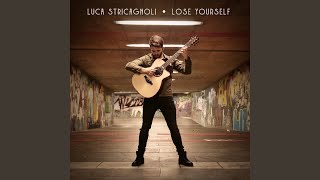 Video thumbnail of "Luca Stricagnoli - Lose Yourself"