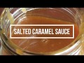 Salted Caramel Sauce | Easy Caramel Sauce Topping