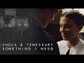 enola & tewksbury | something i need