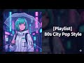 [rakra Original][Playlist] 🌃 80s City Pop Style  한국어 &amp; 일본어 감성 믹스, 1시간 드라이브 [AI음악]