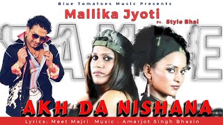 AKH DA NISHANA ਅੱਖ ਦਾ ਨੀਸ਼ਾਨਾ | Mallika Jyoti ft. Style Bhai | Jayy Caurr | Latest Punjabi Song 2020