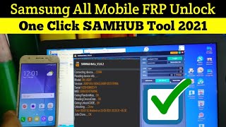 Samsung All Mobile Frp Unlock One Click Samhub Tool 2021