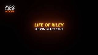 Life Of Riley - Kevin Macleod Pop Happy