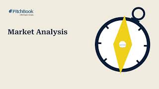 PitchBook College Ambassador Certification | Course 1: Market Analysis