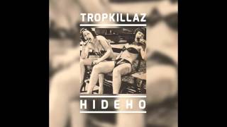 Tropkillaz - Hideho Resimi