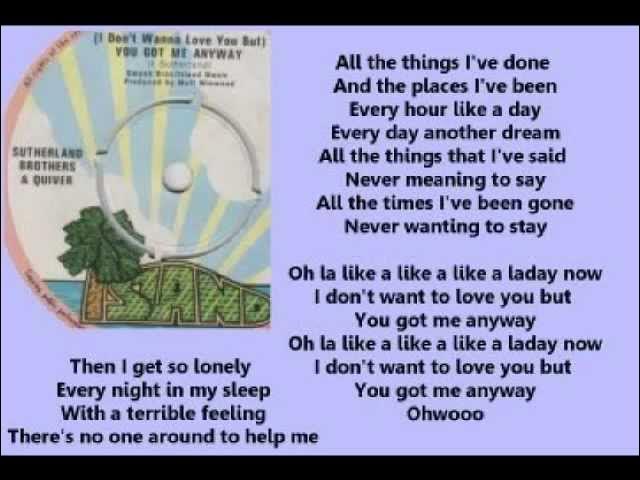 Sutherland Brothers And Quiver - You Got Me Anyway ( + lyrics 1973) Sutherland Brothers And Quiver - You Got Me Anyway ( + lyrics 1973)