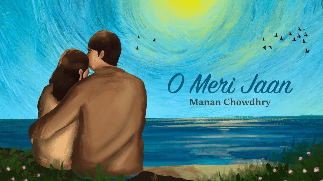 O Meri Jaan   Lyrical Video  Manan Chowdhry