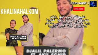 Djalil Palermo Feat Akil Sghir - khalinahalkom (video lyrics)