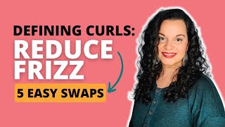 Frizz-Free Curls: 5 Hair Swaps for Enhanced Definition and Control