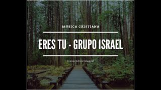 Eres tu - Grupo Israel chords