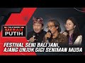 Festival seni bali jani ajang unjuk gigi seniman muda  talk show merah putih