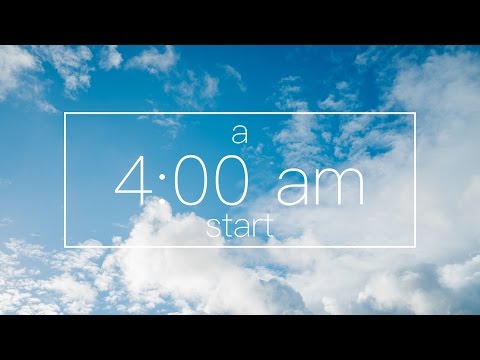 a 4:00am start - a 4:00am start