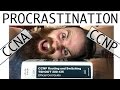 How to Stop Procrastinating and Study for Your CCNA CCNP