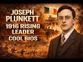 Joseph Plunkett  - 1916 Rising Leader