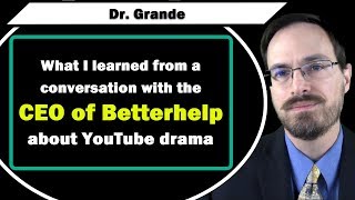 Betterhelp YouTube Drama: What I Learned from Betterhelp's CEO