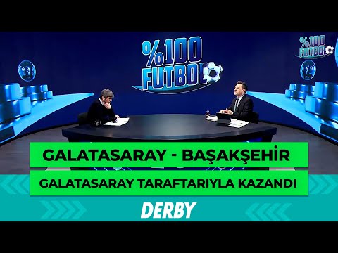 Galatasaray - Başakşehir | %100 Futbol | Rıdvan Dilmen & Murat Kosova @TV8Bucuk