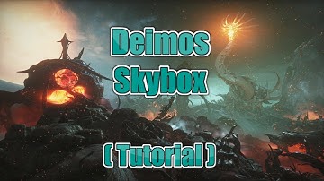 Warframe Deimos Skybox (Tutorial)