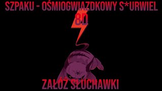 Szpaku - Ośmiogwiazdkowy S*urwiel 8D|8D Music