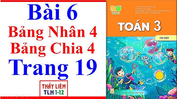 Toán Lớp 3 Bài 6 | Bảng Nhân 4, Bảng Chia 4 | Trang 19 | Kết Nối Tri Thức | Tiết 1