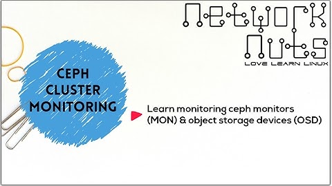 Ceph Cluster - Monitoring MON & OSD