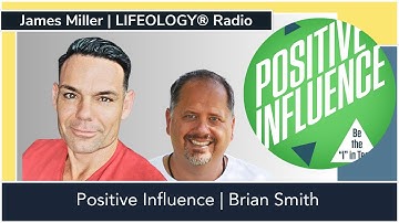 Positive Influence | Brian Smith