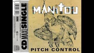 Pitch Control - Manitou ( Wigwam Mix/Radio Version )