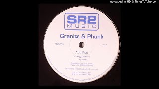 Granite & Phunk - Acid Pop (HQ)