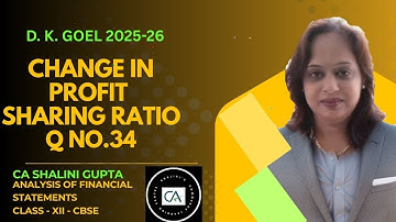 Change in Profit Sharing Ratio | Q31–33 | DK Goel Ch-2 | Class 12 Accounts | CBSE 2026