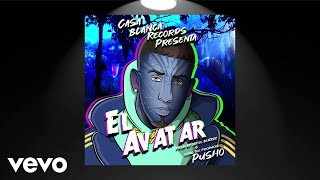 Pusho - El Avatar (Audio)