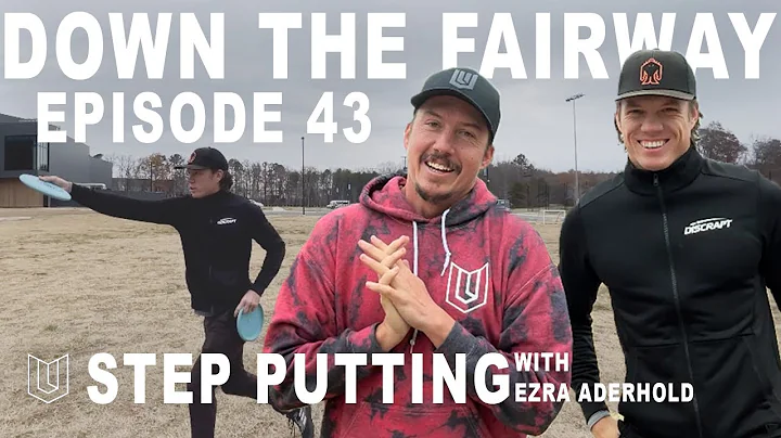 Episode #43 of Down The Fairway Ezra Aderholds best tips on step putting. Day 10 of Vlogmas.