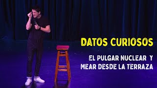 Datos Curiosos #35 - El Pulgar Nuclear y Mear desde la Terraza (Impro con Personas)
