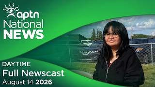 APTN National News: August 14, 2026