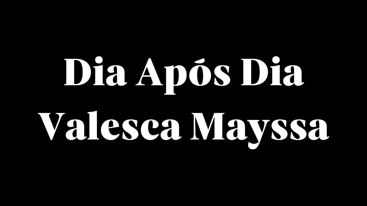 Dia após dia - Valesca Mayssa ( Com letra ).