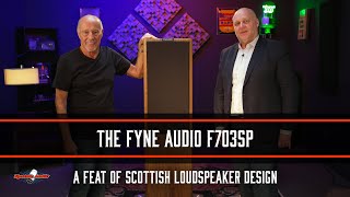 Fyne Audio F703SP: A Feat of Scottish Loudspeaker Design