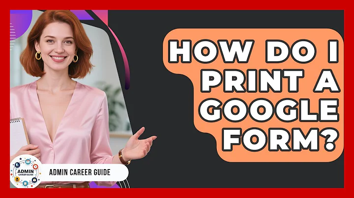 How Do I Print A Google Form? - Admin Career Guide