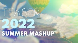 Mid-year 2022 | summer mashup 2022 teaser