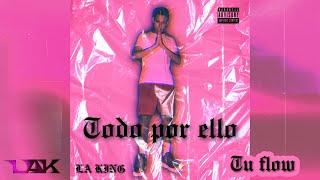 L A King – Tu Flow (Audio) | TODO POR ELLO