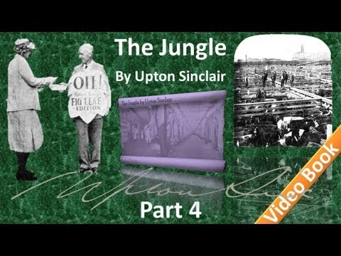 Part 4 - The Jungle by Upton Sinclair (Chs 13-17)