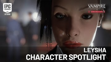 Vampire: The Masquerade - Swansong | Leysha Character Spotlight