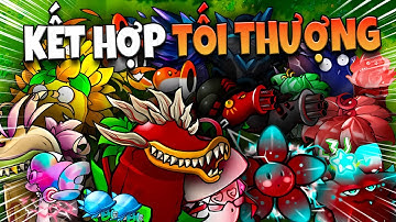Plants vs Zombies RH FUSION 2.1.5 - CÁCH KẾT HỢP TẤT CẢ CÂY TỐI THƯỢNG ULTIMATE PLANTS PVZ RH FUSION