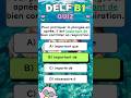 Quiz DELF B1 : Testez vos compétences en français ! - Vol.12 🥖✨