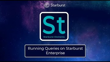 Starburst Elements: Running Queries on Starburst Enterprise