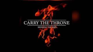 Carry the Throne - 