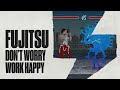 Fujitsu - Don&#39;t worry, work happy