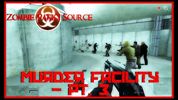 Zombie Panic! Source - Murder Facility - pt. 3 (Objective)