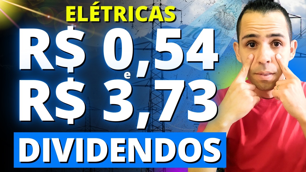 MEGA ANÚNCIO DE DIVIDENDOS | 4 ELÉTRICAS IRÃO PAGAR ALTOS DIVIDENDOS (E AINDA DA TEMPO DE RECEBER)