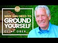 Why You Should GROUND YOURSELF! - How Grounding Affects Your Health! Earthing | Clint Ober