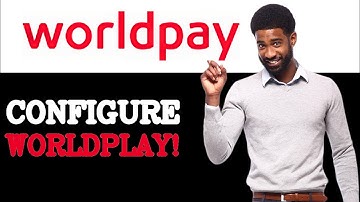 How To Set Up WorldPay API (2025)