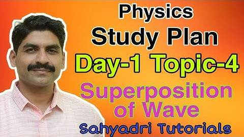Physics Study Plan | Day-1 Topic-4 | Superposition of Wave | Physics | Sahyadri Tutorials