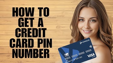 How To Get A Credit Card Pin Number (Step-By-Step Guide)